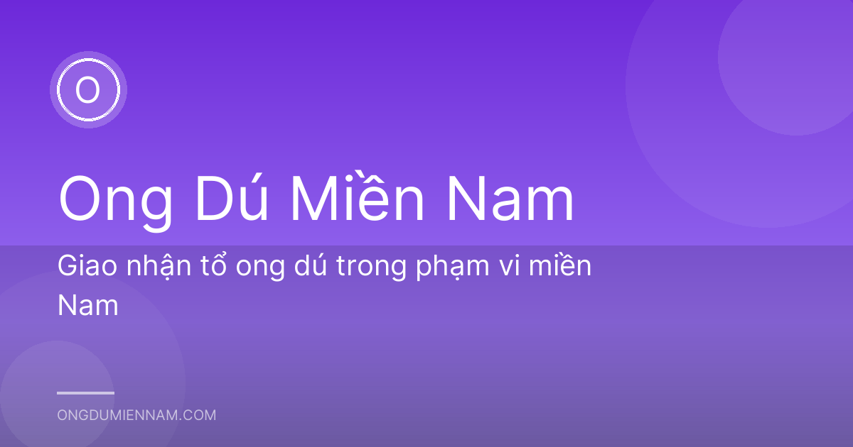 Giao nhận tổ ong dú trong phạm vi miền Nam
